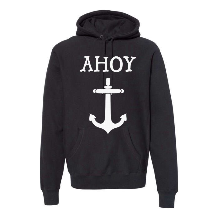 Ahoy Pirate Humor Anchor Ship Ocean Beach Sea Premium Hoodie