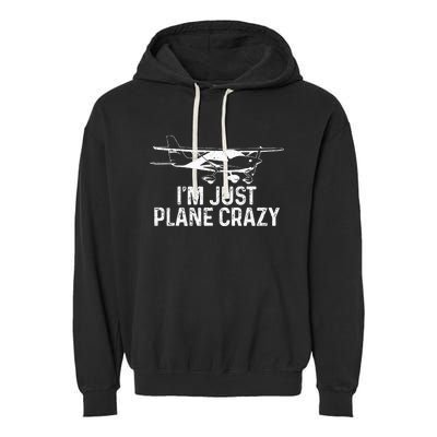 Airplane Pilot IM Just Plane Crazy Funny Aviation Pilot Garment-Dyed Fleece Hoodie