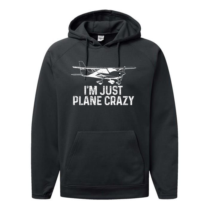 Airplane Pilot IM Just Plane Crazy Funny Aviation Pilot Performance Fleece Hoodie