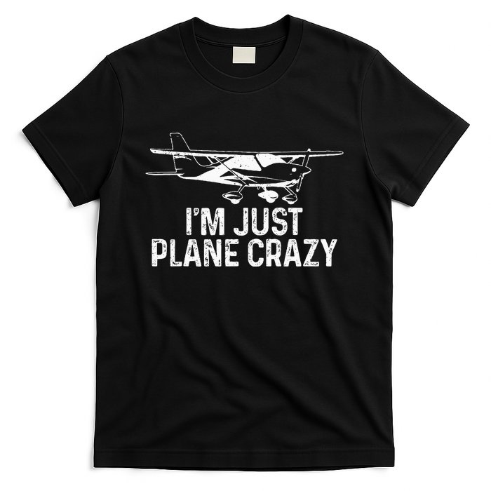 Airplane Pilot IM Just Plane Crazy Funny Aviation Pilot T-Shirt