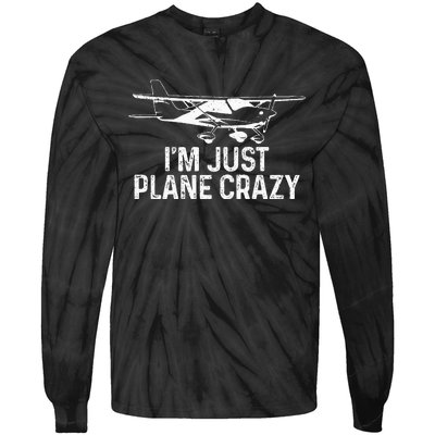 Airplane Pilot IM Just Plane Crazy Funny Aviation Pilot Tie-Dye Long Sleeve Shirt