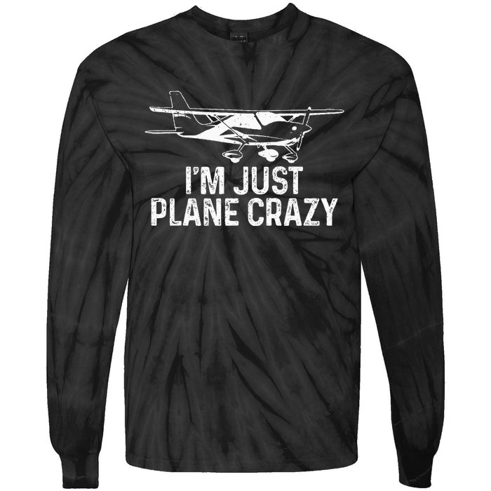 Airplane Pilot IM Just Plane Crazy Funny Aviation Pilot Tie-Dye Long Sleeve Shirt