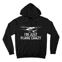 Airplane Pilot IM Just Plane Crazy Funny Aviation Pilot Tall Hoodie