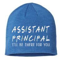 Assistant Principal Ill Be There For You School Gifts Sustainable Beanie