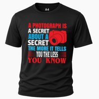 A Photograph Is A Secret About A Secret The More It Tells You The Less You Know Performance Shirt