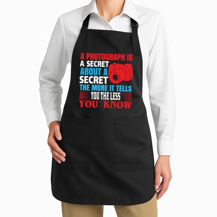 A Photograph Is A Secret About A Secret The More It Tells You The Less You Know Apron