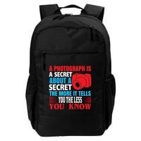 A Photograph Is A Secret About A Secret The More It Tells You The Less You Know Backpack