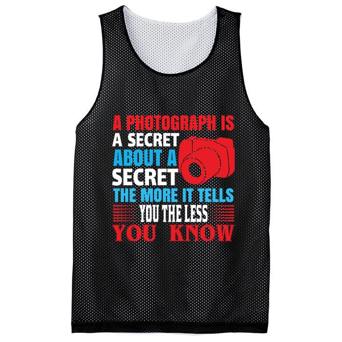A Photograph Is A Secret About A Secret The More It Tells You The Less You Know Mesh Reversible Basketball Jersey Tank