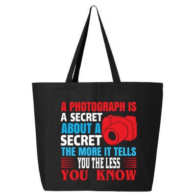 A Photograph Is A Secret About A Secret The More It Tells You The Less You Know 25L Jumbo Tote