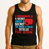 A Photograph Is A Secret About A Secret The More It Tells You The Less You Know Tank Top