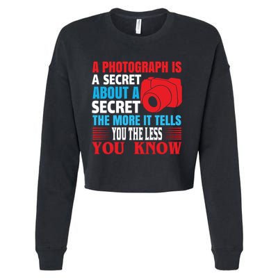 A Photograph Is A Secret About A Secret The More It Tells You The Less You Know Cropped Pullover Crew