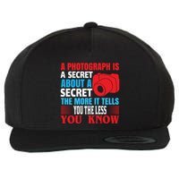 A Photograph Is A Secret About A Secret The More It Tells You The Less You Know Wool Snapback Cap