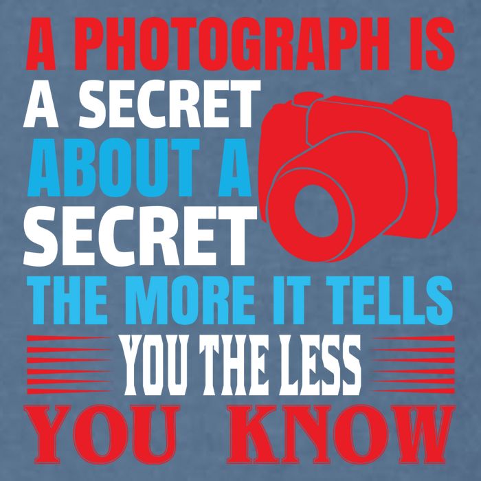 A Photograph Is A Secret About A Secret The More It Tells You The Less You Know Garment-Dyed Sweatshirt