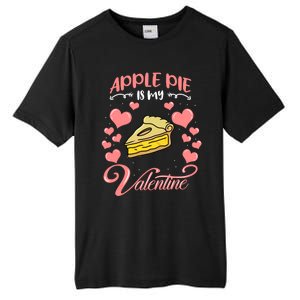 Apple Pie Is My Valentine Candy Valentines Day Great Gift Tall Fusion ChromaSoft Performance T-Shirt