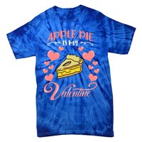 Apple Pie Is My Valentine Candy Valentines Day Great Gift Tie-Dye T-Shirt