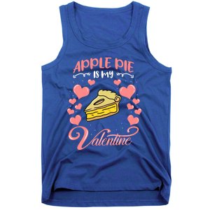 Apple Pie Is My Valentine Candy Valentines Day Great Gift Tank Top