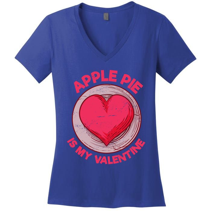 Apple Pie Is My Valentine Pastries Funny Pie Lover Humor Cool Gift Women's V-Neck T-Shirt