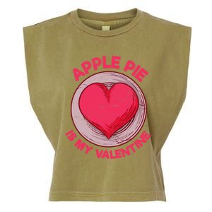 Apple Pie Is My Valentine Pastries Funny Pie Lover Humor Cool Gift Garment-Dyed Women's Muscle Tee