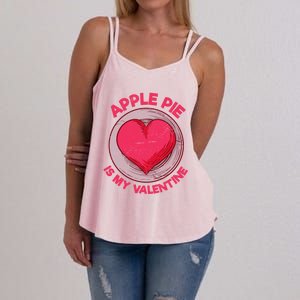 Apple Pie Is My Valentine Pastries Funny Pie Lover Humor Cool Gift Women's Strappy Tank