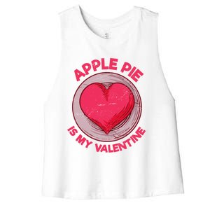 Apple Pie Is My Valentine Pastries Funny Pie Lover Humor Cool Gift Women's Racerback Cropped Tank