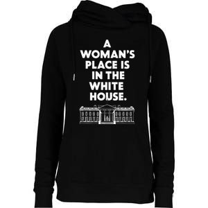 A Place Is In The White House Female President Womens Funnel Neck Pullover Hood