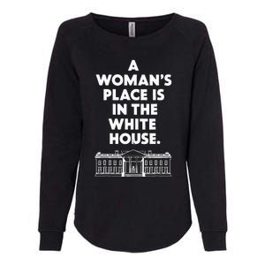 A Place Is In The White House Female President Womens California Wash Sweatshirt