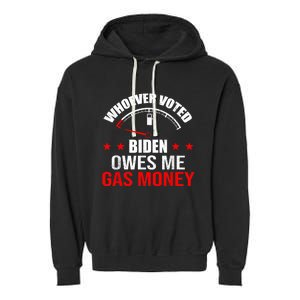 Anti President Joe Biden Owes Republican Gas Money Garment-Dyed Fleece Hoodie