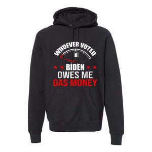 Anti President Joe Biden Owes Republican Gas Money Premium Hoodie