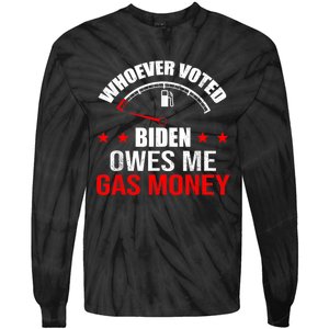 Anti President Joe Biden Owes Republican Gas Money Tie-Dye Long Sleeve Shirt