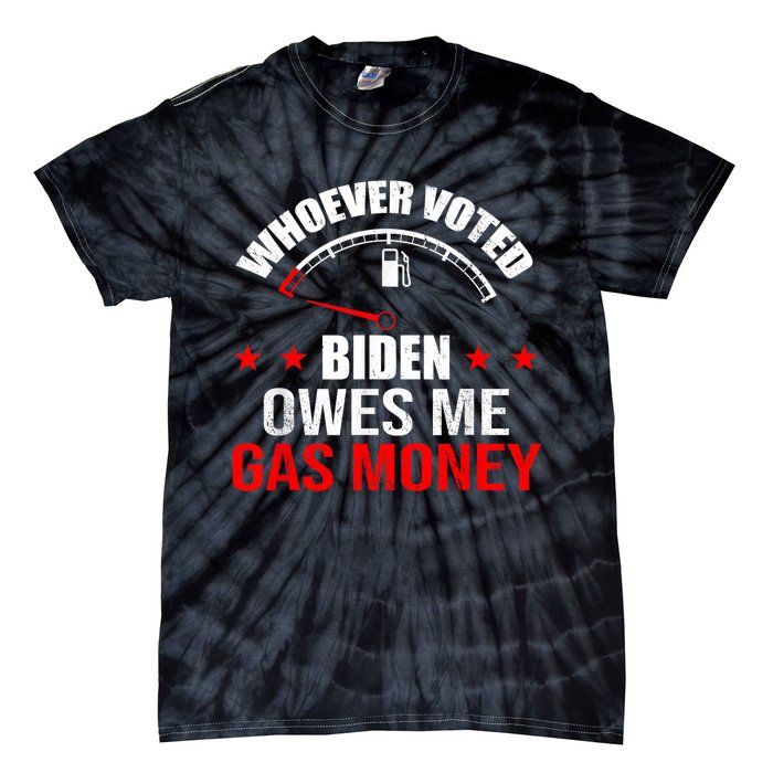 Anti President Joe Biden Owes Republican Gas Money Tie-Dye T-Shirt