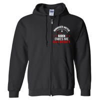 Anti President Joe Biden Owes Republican Gas Money Full Zip Hoodie