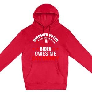 Anti President Joe Biden Owes Republican Gas Money Premium Pullover Hoodie