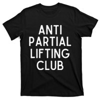 Anti Partial Lifting Club Gym Fitness Powerlifting T-Shirt