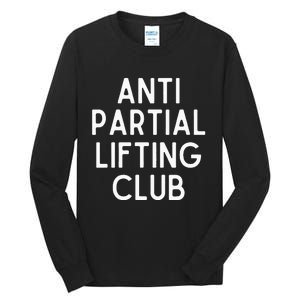 Anti Partial Lifting Club Gym Fitness Powerlifting Tall Long Sleeve T-Shirt