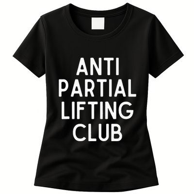 Anti Partial Lifting Club Gym Fitness Powerlifting Womens T-Shirt