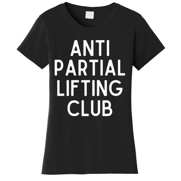 Anti Partial Lifting Club Gym Fitness Powerlifting Women's T-Shirt