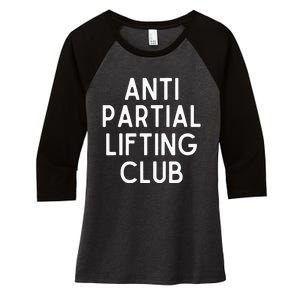 Anti Partial Lifting Club Gym Fitness Powerlifting Women's Tri-Blend 3/4-Sleeve Raglan Shirt