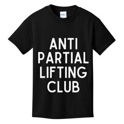 Anti Partial Lifting Club Gym Fitness Powerlifting Kids T-Shirt
