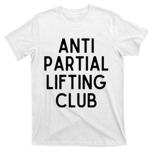 Anti Partial Lifting Club Gym Fitness Powerlifting T-Shirt