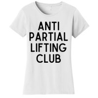 Anti Partial Lifting Club Gym Fitness Powerlifting Women's T-Shirt