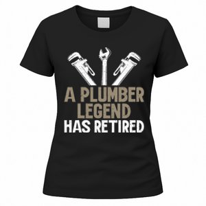 A Plumber Legend has retired Plumber Women's T-Shirt