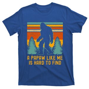 A Papaw Like Me Is Hard To Find Bigfoot Grandpa  T-Shirt