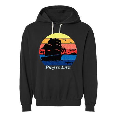 Arrgh Pirate Life Pirate Ship And Jolly Roger Flag Pirate Garment-Dyed Fleece Hoodie