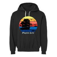 Arrgh Pirate Life Pirate Ship And Jolly Roger Flag Pirate Garment-Dyed Fleece Hoodie