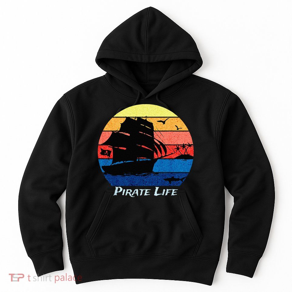 Arrgh Pirate Life Pirate Ship And Jolly Roger Flag Pirate Hoodie