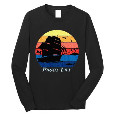 Arrgh Pirate Life Pirate Ship And Jolly Roger Flag Pirate Long Sleeve Shirt