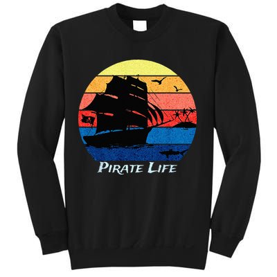 Arrgh Pirate Life Pirate Ship And Jolly Roger Flag Pirate Sweatshirt