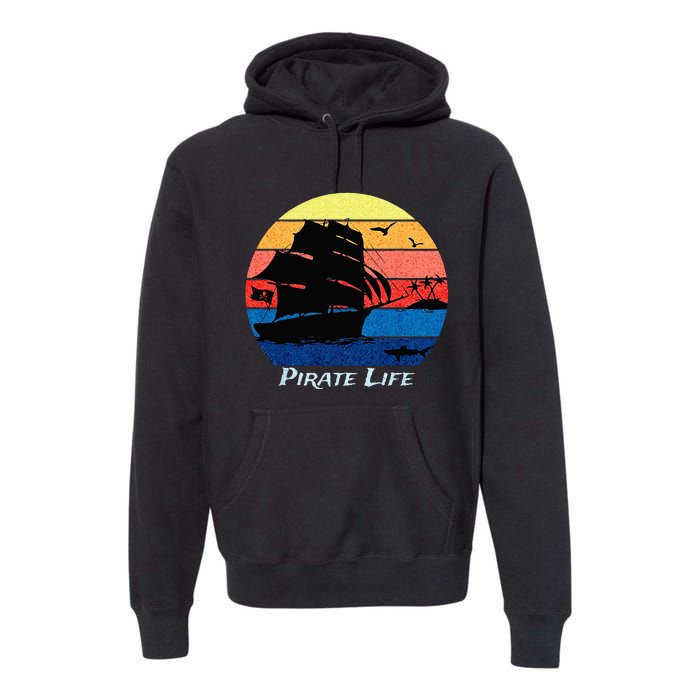 Arrgh Pirate Life Pirate Ship And Jolly Roger Flag Pirate Premium Hoodie