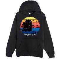 Arrgh Pirate Life Pirate Ship And Jolly Roger Flag Pirate Premium Pullover Hoodie