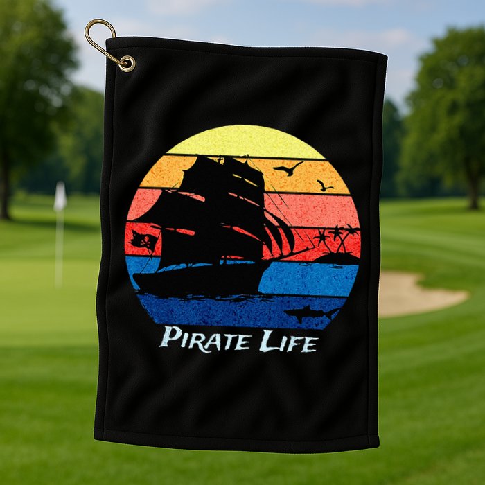 Arrgh Pirate Life Pirate Ship And Jolly Roger Flag Pirate Golf Towel